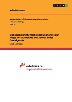Diskussion und kritische Stellungnahme zur Frage der Aufnahme des Sports in das Grundgesetz