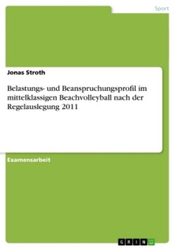 Belastungs- und Beanspruchungsprofil im mittelklassigen Beachvolleyball nach der Regelauslegung 2011