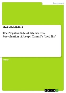 Negative Side of Literature A Reevaluation of Joseph Conrad's Lord Jim