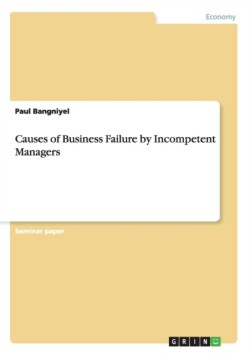Causes of Business Failure by Incompetent Managers