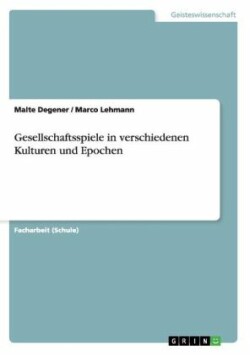 Gesellschaftsspiele in verschiedenen Kulturen und Epochen