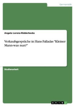 Verkaufsgespräche in Hans Falladas Kleiner Mann-was nun?