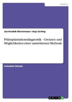 Pr�implantationsdiagnostik - Grenzen und M�glichkeiten einer umstrittenen Methode