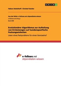 Evolutionarer Algorithmus zur Aufteilung von Erntemengen auf kundenspezifische Packungseinheiten