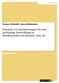 Potential von Dienstleistungen für eine nachhaltige Entwicklung im Mobilitätssektor am Beispiel "flinc AG"