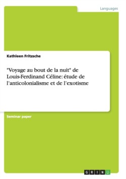 "Voyage au bout de la nuit" de Louis-Ferdinand Céline: étude de l'anticolonialisme et de l'exotisme