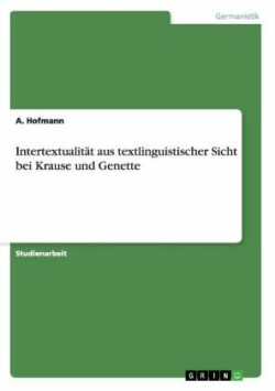 Intertextualität aus textlinguistischer Sicht bei Krause und Genette