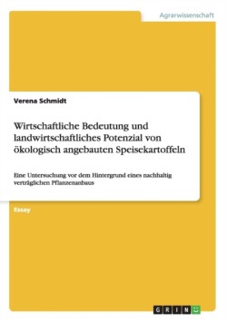 Wirtschaftliche Bedeutung und landwirtschaftliches Potenzial von oekologisch angebauten Speisekartoffeln