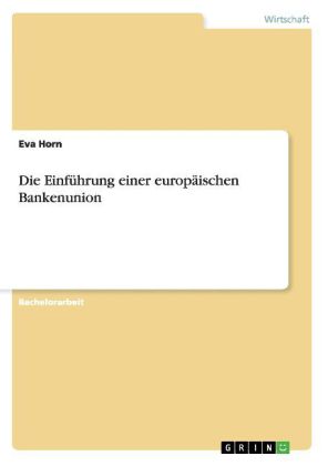 Die Einführung einer europäischen Bankenunion