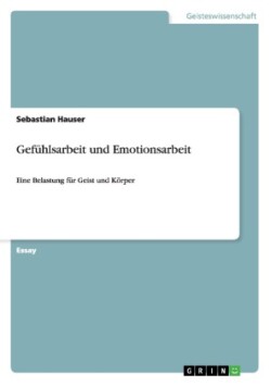 Gefühlsarbeit und Emotionsarbeit