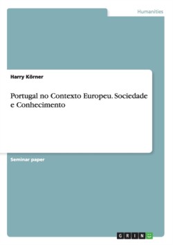 Portugal no Contexto Europeu. Sociedade e Conhecimento