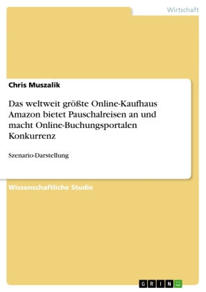 Das weltweit größte Online-Kaufhaus Amazon bietet Pauschalreisen an und macht Online-Buchungsportalen Konkurrenz