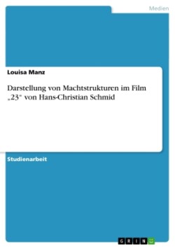 Darstellung von Machtstrukturen im Film "23" von Hans-Christian Schmid