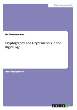 Cryptography and Cryptanalysis in the Digital Age