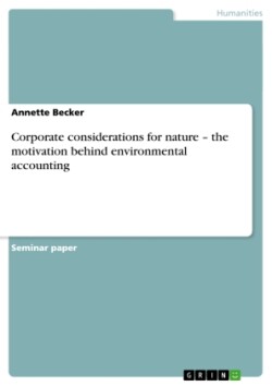 Corporate considerations for nature - the motivation behind environmental accounting