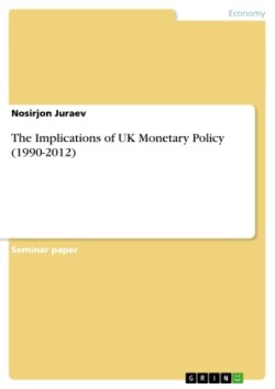 The Implications of UK Monetary Policy (1990-2012)