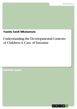 Understanding the Developmental Contexts of Children: A Case of Tanzania