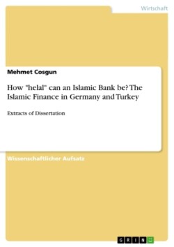 How "helal" can an Islamic Bank be? The Islamic Finance in Germany and Turkey