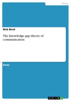 The knowledge gap theory of communication