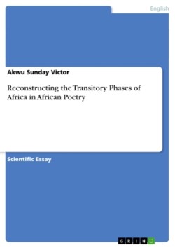Reconstructing the Transitory Phases of Africa in African Poetry