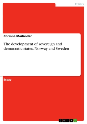 The development of sovereign and democratic states. Norway and Sweden
