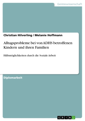 Alltagsprobleme bei von ADHS betroffenen Kindern und ihren Familien