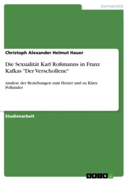 Die Sexualität Karl Roßmanns in Franz Kafkas "Der Verschollene"