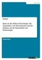 Rasse in der frühen Psychologie. Die Typenlehre von Erich Jaensch und ihr Einfluss auf die Rassenlehre der NS-Ideologie