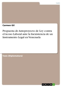 Propuesta de Anteproyecto de Ley contra el Acoso Laboral ante la Inexistencia de un Instrumento Legal en Venezuela