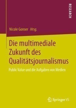 Die multimediale Zukunft des Qualitätsjournalismus