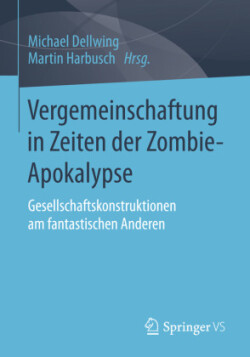 Vergemeinschaftung in Zeiten der Zombie-Apokalypse