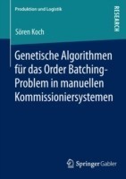 Genetische Algorithmen für das Order Batching-Problem in manuellen Kommissioniersystemen