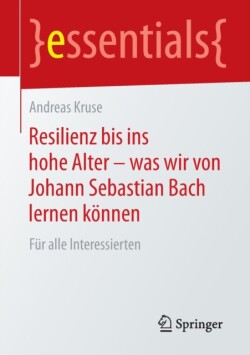 Resilienz bis ins hohe Alter – was wir von Johann Sebastian Bach lernen können