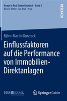 Einﬂussfaktoren auf die Performance von Immobilien-Direktanlagen