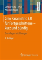 Creo Parametric 3.0 für Fortgeschrittene - kurz und bündig