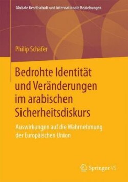 Bedrohte Identität und Veränderungen im arabischen Sicherheitsdiskurs