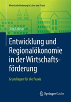 Entwicklung und Regionalökonomie in der Wirtschaftsförderung