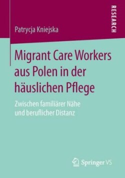 Migrant Care Workers aus Polen in der häuslichen Pflege 