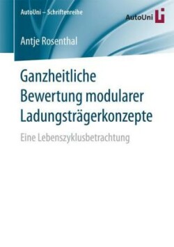 Ganzheitliche Bewertung modularer Ladungsträgerkonzepte