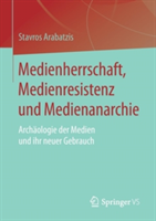 Medienherrschaft, Medienresistenz und Medienanarchie