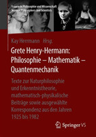 Grete Henry-Hermann: Philosophie – Mathematik – Quantenmechanik 