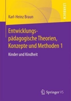 Entwicklungspädagogische Theorien, Konzepte und Methoden 1