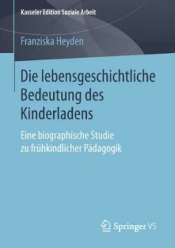 Die lebensgeschichtliche Bedeutung des Kinderladens