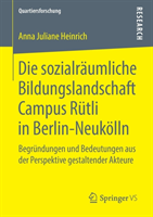 Die sozialräumliche Bildungslandschaft Campus Rütli in Berlin-Neukölln