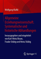 Allgemeine Erziehungswissenschaft. Systematische und historische Abhandlungen  