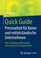 Quick Guide Pressearbeit für kleine und mittelständische Unternehmen