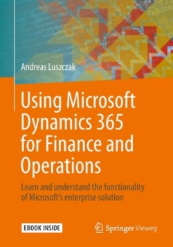 Using Microsoft Dynamics 365 for Finance and Operations, m. 1 Buch, m. 1 E-Book