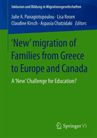 'New' Migration of Families from Greece to Europe and Canada A 'New' Challenge for Education?