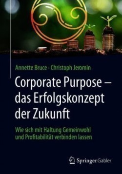 Corporate Purpose – das Erfolgskonzept der Zukunft