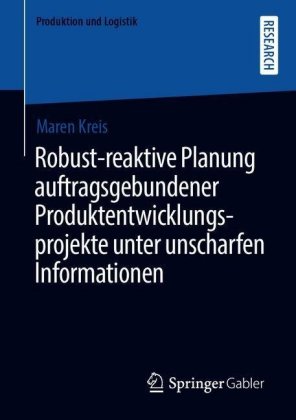 Robust-reaktive Planung auftragsgebundener Produktentwicklungsprojekte unter unscharfen Informationen
